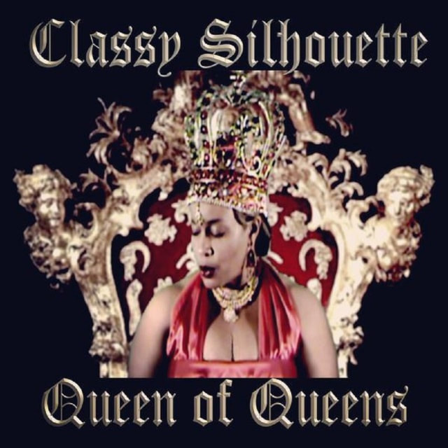 Classy Silhouette Queen of Queens is an RnB Dance Music album